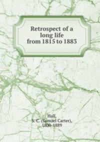 Retrospect of a long life from 1815 to 1883