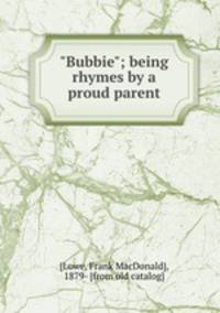 "Bubbie"; being rhymes by a proud parent