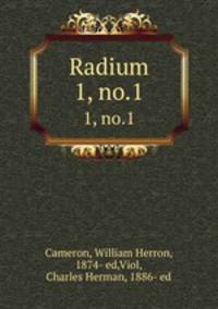 Radium. 1, no.1