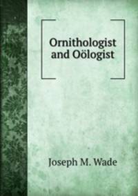 Ornithologist and Oologist