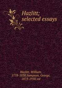 Hazlitt; selected essays