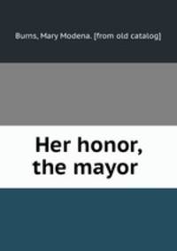 Her honor, the mayor