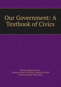 Our Government: A Textbook of Civics