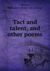 Tact and talent, and other poems