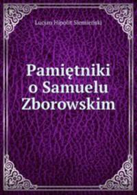 Pamietniki o Samuelu Zborowskim