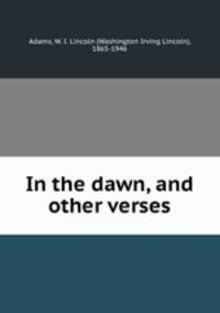 In the dawn, and other verses