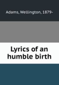 Lyrics of an humble birth