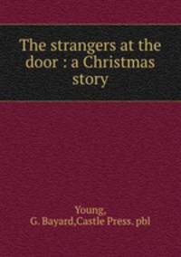 The strangers at the door : a Christmas story
