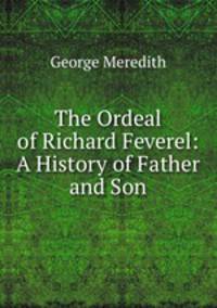 The Ordeal of Richard Feverel: A History of Father and Son
