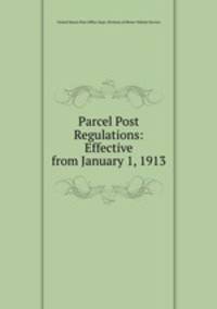 Parcel Post Regulations: Effective from January 1, 1913