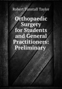 Orthopaedic Surgery for Students and General Practitioners: Preliminary .