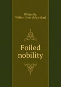 Foiled nobility