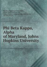 Phi Beta Kappa, Alpha of Maryland, Johns Hopkins University
