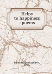 Helps to happiness : poems