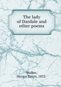 The lady of Dardale and other poems
