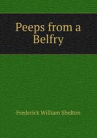 Peeps from a Belfry