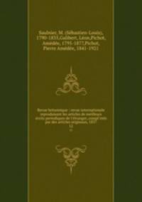Revue britannique : revue internationale reproduisant les articles de meilleurs crits periodiques de l`tranger, compl`ets par des articles originaux, 1837. 12