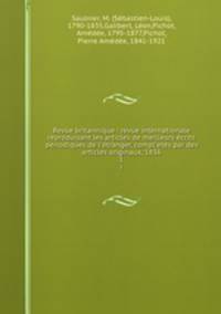 Revue britannique : revue internationale reproduisant les articles de meilleurs ecrits periodiques de l