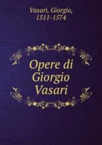 Opere di Giorgio Vasari