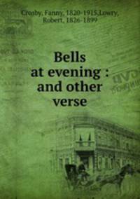 Bells at evening : and other verse