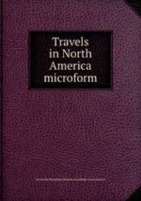 Travels in North America microform