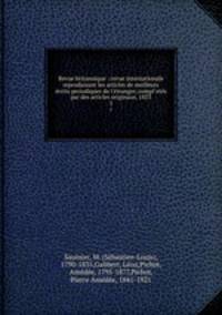 Revue britannique : revue internationale reproduisant les articles de meilleurs ecrits periodiques de l