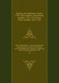 Revue britannique : revue internationale reproduisant les articles de meilleurs crits periodiques de l`tranger, compl`ets par des articles originaux, 1829. 23