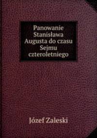 Panowanie Stanislawa Augusta do czasu Sejmu czteroletniego