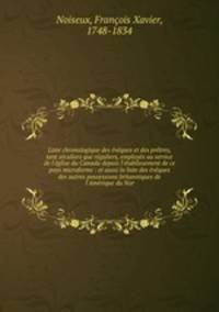 Liste chronologique des eveques et des pretres, tant seculiers que reguliers, employes au service de l