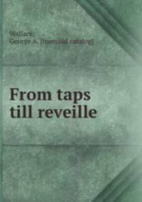 From taps till reveille