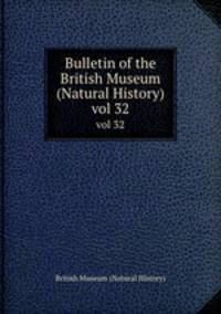 Bulletin of the British Museum (Natural History). vol 32