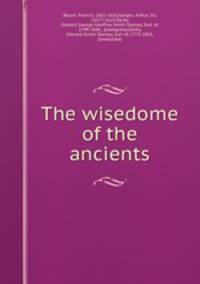 The wisedome of the ancients
