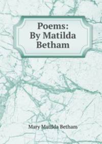 Poems: By Matilda Betham.