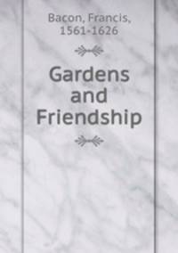 Gardens and Friendship