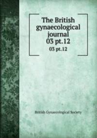The British gynaecological journal. 03 pt.12