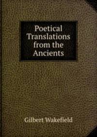 Poetical Translations from the Ancients