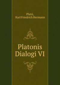 Platonis Dialogi VI.