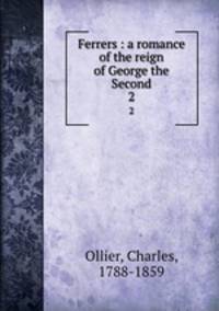 Ferrers : a romance of the reign of George the Second. 2