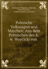 Polnische Volkssagen und Marchen