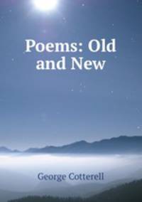 Poems: Old and New