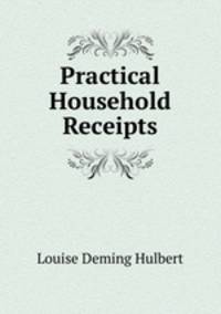 Practical Household Receipts