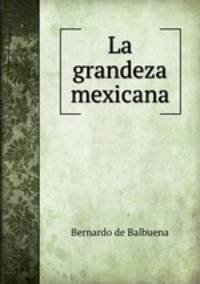 La grandeza mexicana