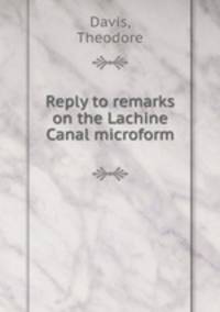 Reply to remarks on the Lachine Canal microform