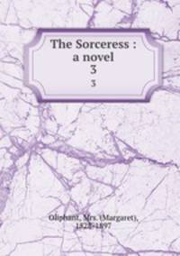 The Sorceress : a novel. 3