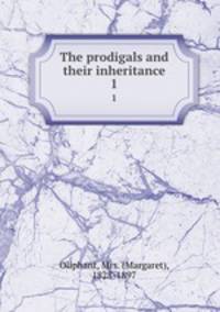 The prodigals and their inheritance. 1