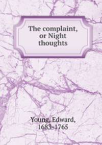 The complaint, or Night thoughts
