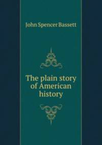 The plain story of American history
