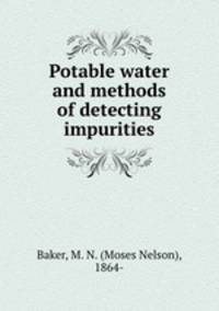 Potable water and methods of detecting impurities