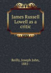 James Russell Lowell as a critic