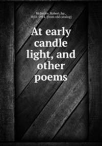 At early candle light, and other poems